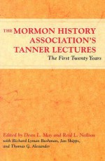 The Mormon History Association's Tanner Lectures: The First Twenty Years - Dean L. May, Reid L. Neilson