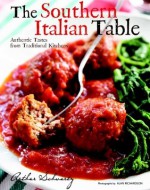 The Southern Italian Table: Authentic Tastes from Traditional Kitchens - Arthur Schwartz