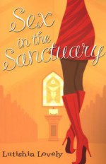 Sex in the Sanctuary - Lutishia Lovely