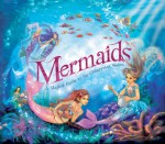 Mermaids: A Magical Guide to the Underwater Realm - Claire Hawcock, Patricia Moffett