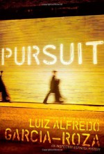 Pursuit - Luiz Alfredo Garcia-Roza, Benjamin Moser