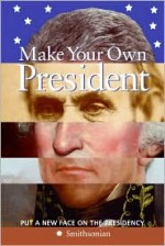 Make Your Own President - Linda Mcknight, Amy Pastan