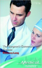 The Surgeon's Convenient Fiancée - Rebecca Lang