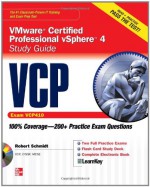 VCP VMware Certified Professional vSphere 4 Study Guide (Exam VCP410) with CD-ROM (Certification Press) - Robert Schmidt