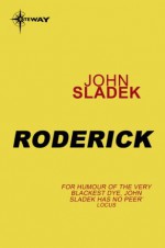 Roderick (Gollancz S.F.) - John Sladek