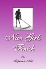 Nice Girls Finish - Stephanie Hill