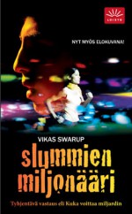 Slummien miljonääri - Vikas Swarup, Pirkko Biström