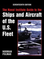 The Naval Institute Guide to the Ships and Aircraft of the U.S. Fleet - Norman Polmar