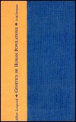 Genetics of Human Populations - Albert Jacquard, D. M. Yermanos, Demetrios M. Yermanos, Laurent Degos, Andre Chaventre, André Langaney, Philippe Lefevre-Witier, Andre Jacquard