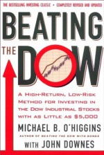 Beating the Dow Completely Revised and Updated - Michael B. O'Higgins, John Downes