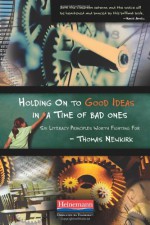 Holding on to Good Ideas in a Time of Bad Ones: Six Literacy Principles Worth Fighting for - Thomas Newkirk