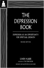 The Depression Book: Depression as an Opportunity for Spiritual Growth - Cheri Huber, June Shiver