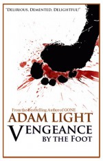 Vengeance By The Foot - Adam Light