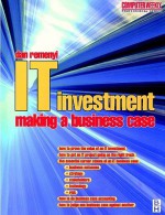 It Investment: Making a Business Case - Dan Remenyi