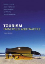 Tourism: Principles and Practice - J. Chris Cooper, John Fletcher