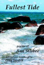 Fullest Tide: Poems of Ann Silsbee - Ann Silsbee, Gray Jacobik