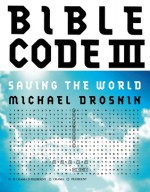 Bible Code III: Saving the World - Michael Drosnin