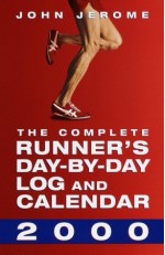 The Complete Runner's Day-By-Day Log and Calendar: 1996 - John Jerome