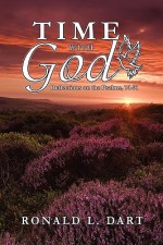 Time with God: Reflections on the Psalms, 74-91 - Ronald Dart