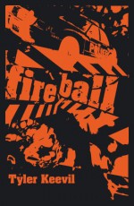 Fireball - Tyler Keevil