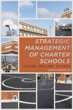 The Strategic Management of Charter Schools: Frameworks and Tools for Educational Entrepreneurs - Peter Frumpkin, Bruno V. Manno, Nell Edgington, Frederick M. Hess