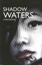 Shadow Waters - Chris Baker