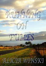 Running on Fumes: A Collection of Poetry - Alicia Winski