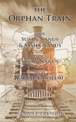 The Orphan Train - Susan Nanus, Sasha Nanus, Barbara Anselmi