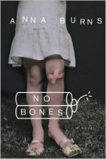 No Bones - Anna Burns