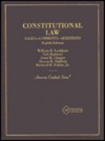 Constitutional Law: Cases, Comments, Questions - William B. Lockhart, Jesse H. Choper, Yale Kamisar, Steven H. Shiffrin