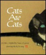 Cats Are Cats - Nancy Larrick