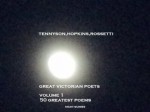 Great Victorian Poets ,Volume 1 - 50 Greatest Poems - Christina Georgina Rossetti, Gerard Manley Hopkins, Alfred Tennyson