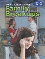 Taking Action Against Family Breakups - Sarah Levete