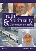 Truth, Spirituality And Contemporary Issues: Aqa/B Student Book (Gcse Religious Studies) - Michael Keene, Melody Ismail