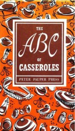 The ABC of Casseroles - Peter Pauper Press, Ruth McCrea