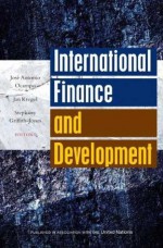 International Finance and Development - José Antonio Ocampo, Stephany Griffith-Jones, Jan Kregel