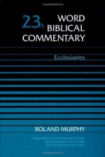 Word Biblical Commentary, Vol. 23A: Ecclesiastes - Roland Murphy