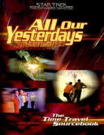 All Our Yesterdays: The Time Travel Sourcebook - Steve Kenson, James Kiley, S. John Ross