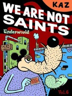 Underworld, Vol. 6: We are Not Saints - Kaz