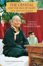 The Crystal And The Way Of Light: Sutra, Tantra And Dzogchen - Chögyal Namkhai Norbu