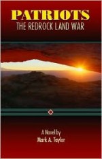 Patriots: The Redrock Land War - Mark A. Taylor