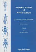 Aquatic Insects Of North Europe: A Taxonomic Handbook - Anders Nilsson