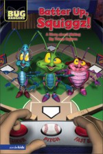 Batter Up, Squiggz!: A Story About Making Big Things Happen (Roach Approach): A Story About Making Big Things Happen (Roach Approach) - Sharon E. Lamson