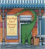 How High Can a Dinosaur Count?: ...and Other Math Mysteries - Valorie Fisher