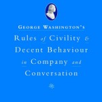 George Washington's Rules Of Civility &Amp; Decent Behaviour In Company And Conversation - George Washington