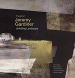 The Art of Jeremy Gardiner: Unfolding Landscape - Wendy Baron