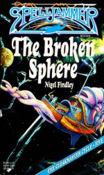 The Broken Sphere - Nigel Findley