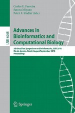 Advances in Bioinformatics and Computational Biology: 5th Brazilian Symposium on Bioinformatics, BSB 2010, Rio de Janeiro, Brazil, August 31-September 3, 2010, Proceedings - Carlos Ferreira, Satoru Miyano, Peter Stadler