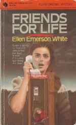 Friends for Life - Ellen Emerson White