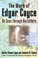 The Work of Edgar Cayce as Seen Through His Letters - Charles Thomas Cayce